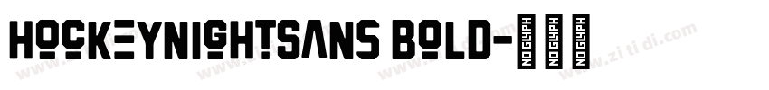 HockeynightSans Bold字体转换 HockeynightSans Bold字体转换